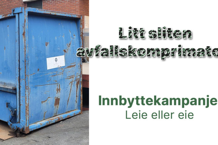 Innbyttekampanje på gamle utslitte avfallskomprimatorer.