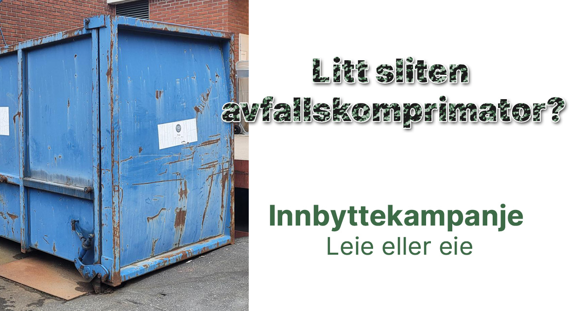 Innbyttekampanje på gamle utslitte avfallskomprimatorer.